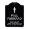Signmission Pull Forward for Valet Load & Unload W/ Up Arrow Heavy-Gauge Alum Sign, 24" x 18", BS-1824-23231 A-DES-BS-1824-23231 - alternate 1
